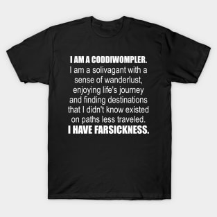 I Am A Coddiwompler. I Have Far Sickness. T-Shirt